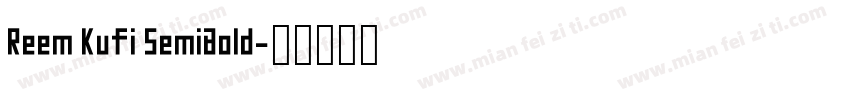 Reem Kufi SemiBold字体转换